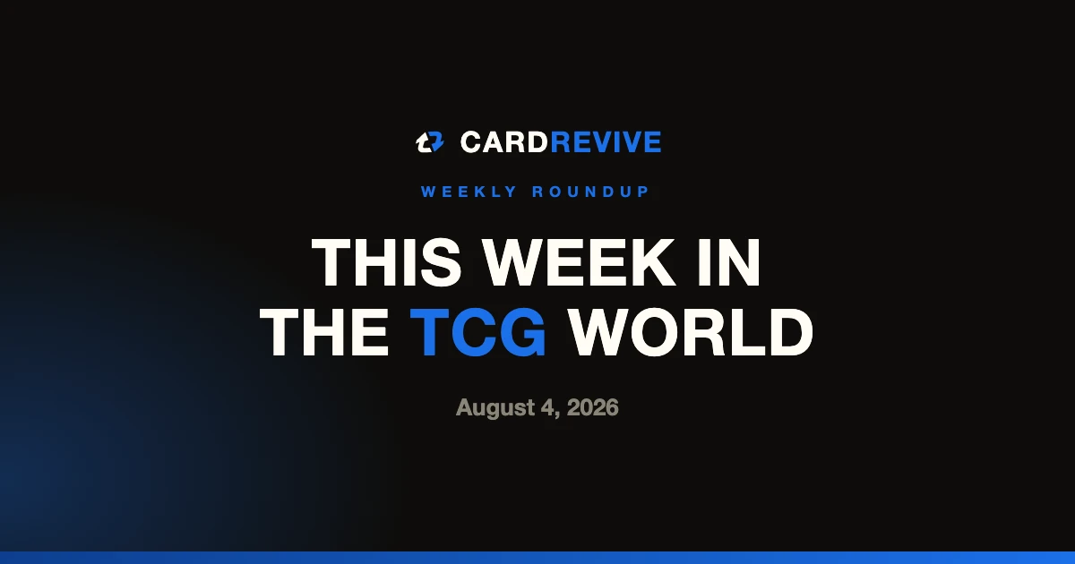 This Week in the TCG World: August 4, 2026. CardRevive editorial cover image