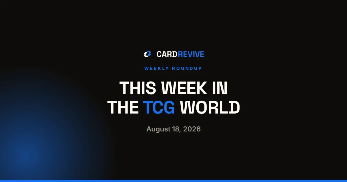 This Week in the TCG World: August 18, 2026. CardRevive editorial cover image